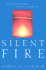 Silent Fire: Bringing the Spirituality of Silence to Everyday Life