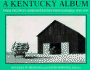 A Kentucky Album: Farm Security Administration Photographs, 1935-1943