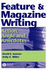 Feature and Magazine Writing: Action, Angle and Anecdotes