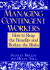 Managing Contingent Workers: How to Reap the Benefits and Reduce the Risks