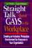 Straight Talk About Gays in the Workplace: Creating an Inclusive, Productive Environment for Everyone in Your Organization