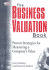 The Business Valuation Book: Proven Strategies for Measuring a Company's Value [With Cdrom]