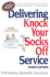 Delivering Knock Your Socks Off Service