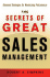 The Secrets of Great Sales Management: Advanced Strategies for Maximizing Performance