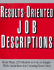 Results-Oriented Job Descriptions: More Than 225 Models to Use Or Adapt--With Guidelines for Creating Your Own