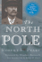 The North Pole: Its Discovery in 1909 Under the Auspices of the Peary Arctic Club