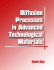 Diffusion Processes in Advanced Technological Materials