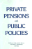 Private Pensions and Public Policies