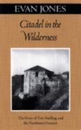 Citadel in the Wilderness: the Story of Fort Snelling and the Northwest Frontier