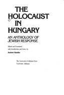 The Holocaust in Hungary: an Anthology of Jewish Response