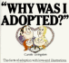 Why Was I Adopted?