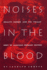 Noises in the Blood