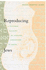 Reproducing Jews: a Cultural Account of Assisted Conception in Israel (Body, Commodity, Text)