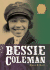 Bessie Coleman: Just the Facts Biographies