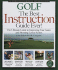 The Best Instruction Guide Ever! : the Ultimate Guide to Improving Your Game and Shooting Lower Scores; From the Top 100 Teachers in America (Golf Magazine)