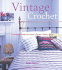 Vintage Crochet: 30 Gorgeous Designs for Home, Garden, Fashion, Gifts