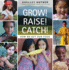 Grow! Raise! Catch! Format: Trade Paper