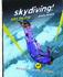 Skydiving! : Take the Leap (Extreme Sports Collection)