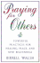 Praying for Others: Powerful Practices for Healing, Peace, and New Beginnings