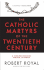 The Catholic Martyrs of the Twentieth Century: a Comprehensive World History