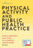 Physical Activity and Public Health Practice