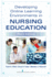 Developing Online Learning Environments in Nursing Education (3rd Edn)