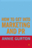 How to Get Into Marketing and Pr