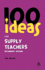 100 Ideas for Supply Teachers: Secondary Edition (Continuum One Hundreds)