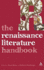 The Renaissance Literature Handbook Literature Culture Handbooks Literature and Culture Handbooks