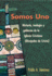 Somos Uno: Historia, Teologia Y Gobierno De La Iglesia Cristiana (Discipulos De Cristo) (Spanish Edition)