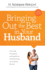 Bringing Out the Best in Your Husband