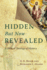 Hidden But Now Revealed