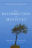 The Resurrection of Ministry: Serving in the Hope of the Risen Lord