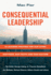 Consequential Leadership: 15 Leaders Fighting for Our Cities, Our Poor, Our Youth and Our Culture