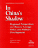 In China's Shadow: Regional Perspectives on Chinese Foreign Policy and Military Development (Conference Proceedings)