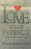 Love Made Perfect: Foundations for the Holy Life