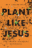Plant Like Jesus: the Church Planters Devotional
