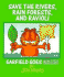 Save the Rivers, Rain Forests and Ravioli