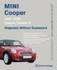 Mini Cooper Diagnosis Without Guesswork: 2002-2006: Cooper, Cooper S