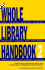 The Whole Library Handbook 2: Current Data, Professional Advice, and Curiosa About Libraries and Library Services: Pt. 2 (the Whole Library Handbook: ...Curiosa About Libraries and Library Services)