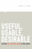 Useful, Usable, Desirable: Applying User Experience Design to Your Library