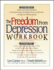 The Freedom From Depression Workbook