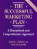 The Successful Marketing Plan: a Disciplined and Comprehensive Approach