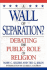 A Wall of Separation? : Debating the Public Role of Religion (Enduring Questions in American Political Life)
