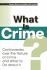 What is Crime? Controversies Over the Nature of Crime and What to Do About It
