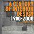 Century of Interior Design 1900-2000: the Designers, the Products, and the Profession