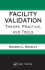 Facility Validation: Theory, Practice, and Tools