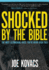 Shocked By the Bible: the Most Astonishing Facts YouVe Never Been Told