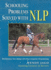 Schooling Problems Solved With Nlp: Revolutionize Your Riding With Neuro-Linguistic Programming