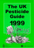 Uk Pesticide Guide 1999: Annual Publication